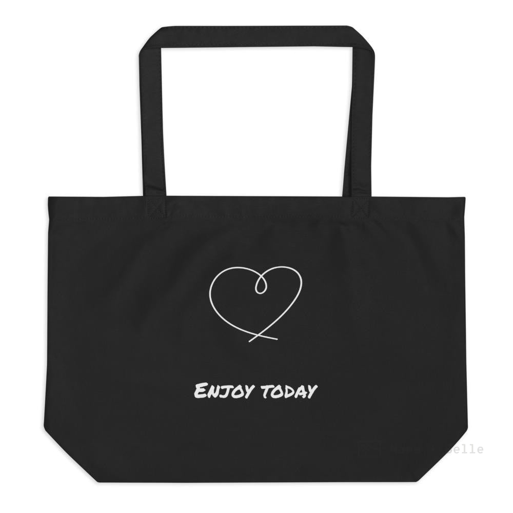 Large Organic Black Tote Bag - Enjoy Today Tote Bags