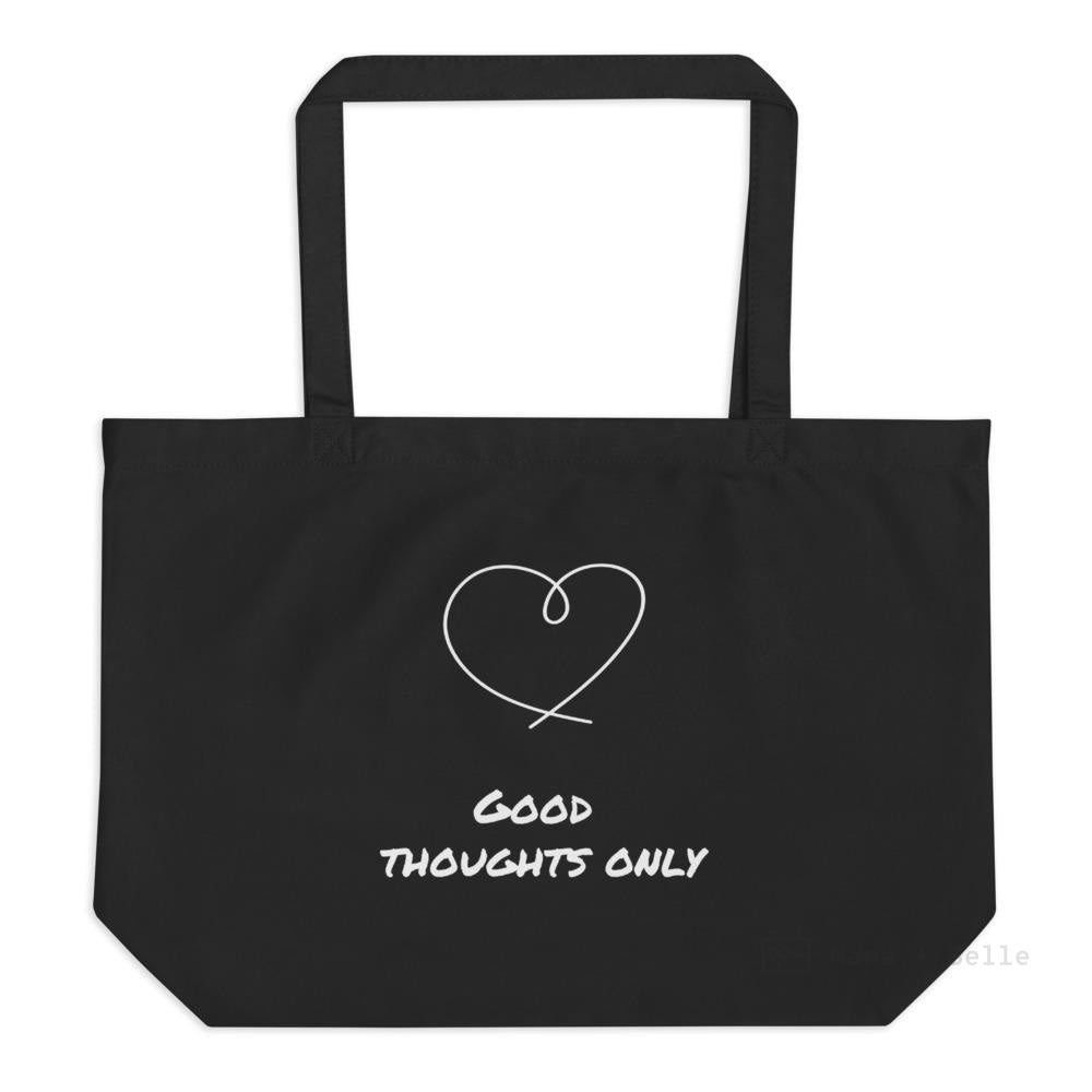 Large Organic Black Tote Bag - Good Thoughts Only