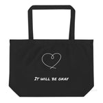 Load image into Gallery viewer, Large Organic Black Tote Bag - It Will Be Okay
